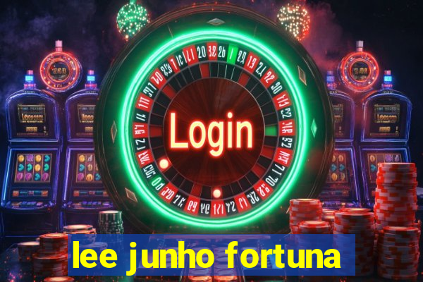 lee junho fortuna